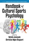 Handbook of Cultural Sports Psychology - Natalie Jancosek ; Christian Højen Bisgaard - 9798887308418