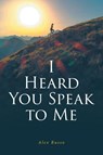I Heard You Speak to Me - Alex Russo - 9798887318417