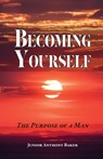 Becoming Yourself - Junior Anthony Baker - 9798887381251