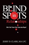 Blind Spots in Relationships - Jerry D Clark - 9798887382982