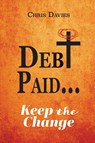 DEBt PAID... - Chris Davies - 9798887386355
