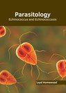 Parasitology: Echinococcus and Echinococcosis - Loyd Homewood - 9798887403618
