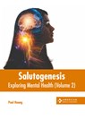 Salutogenesis: Exploring Mental Health (Volume 2) - Paul Hoang - 9798887404479
