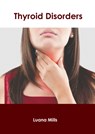 Thyroid Disorders - Luana Mills - 9798887405094