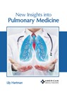 New Insights Into Pulmonary Medicine - Lily Hartman - 9798887405865