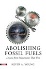 Abolishing Fossil Fuels - Kevin A. Young - 9798887440330