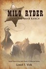 Milo Ryder and the T Bar Ranch - Lowell F. Volk - 9798887470429