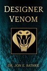 Designer Venom - Jon E Bathke - 9798887473765