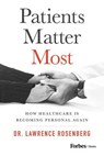 Patients Matter Most - Lawrence Rosenberg - 9798887500034