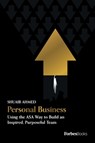 Personal Business: Using the Asa Way to Build an Inspired, Purposeful Team - Shuaib Ahmed - 9798887500287