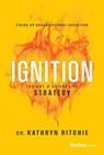 Ignition: The Art & Science of Strategy - Kathryn Ritchie - 9798887501314