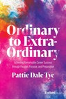 Dale Tye, P: Ordinary to Extraordinary - Pattie Dale Tye - 9798887503127