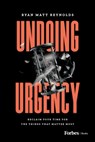 Undoing Urgency - Ryan Matt Reynolds - 9798887505480