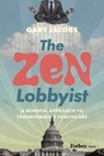 The Zen Lobbyist - Gary Jacobs - 9798887506333