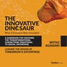 The Innovative Dinosaur - Motaz Agamawi - 9798887506739
