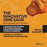 The Innovative Dinosaur - Motaz Agamawi - 9798887506739