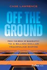 Off the Ground - Case Lawrence - 9798887507200
