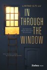 In Through the Window: On Forging Your Own Path to Success - Lu - 9798887507378