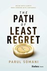 The Path of Least Regret: Decide with Clarity. Move Forward with Confidence. - Parul Somani - 9798887507460