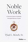 Noble Work - Thad L. Bench Sr. - 9798887507613