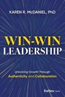 Win-Win Leadership - Karen R. McDaniel - 9798887507781