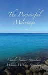 The Purposeful Marriage - Charles Sumner Stansbury ; Wanda Webster Stansbury - 9798887515489
