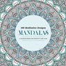 100 Meditative Designs: Mandalas - Mandala Publishing - 9798887621944