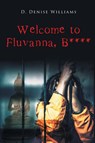 Welcome To Fluvanna, B**** - D. Denise Williams - 9798887634821