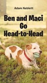 Ben and Maci Go Head-to-Head - Adam Neblett - 9798887638638