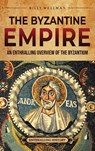 The Byzantine Empire - Billy Wellman - 9798887655734