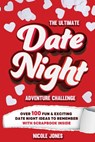 The Ultimate Date Night Adventure Challenge - Nicole Jones - 9798887680286