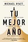 Tu Mejor Año: Un Plan de 5 Pasos Para Alcanzar Tus Metas Más Importantes (Versión Revisada Y Actualizada) - Michael Hyatt - 9798887690643