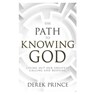 The Path to Knowing God: Living Out Our Greatest Calling and Blessing - Derek Prince - 9798887693224