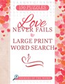 Love Never Fails Large Print Word Search: 150 Puzzles to Inspire Your Faith - Whitaker House - 9798887693378