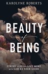 The Beauty of Being - Karolyne Roberts - 9798887694474