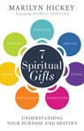 7 Spiritual Gifts: Understanding Your Purpose and Destiny (the Motivational Gifts: Serving, Teaching, Prophecy, Exhortation, Giving, Organization, and - Marilyn Hickey - 9798887696423