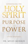 Experiencing the Holy Spirit with Purpose and Power: A 90-Day Devotional - Myles Munroe - 9798887696591