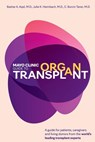 Mayo Clinic Guide to Organ Transplant - Bashar A. Aqel ; Julie K. Heimbach ; C. Burcin Taner - 9798887703947