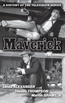 Maverick (hardback) - Linda Alexander ; Steven Thompson ; Martin Grams - 9798887711935