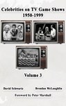 Celebrities on TV Game Shows 1950-1999 Volume 3 - David Schwartz ; Brendan McLaughlin - 9798887719061