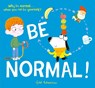 Be Normal!: Why Be Normal . . . When You Can Be Yourself? - Ged Adamson - 9798887771670