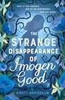 The Strange Disappearance of Imogen Good - Kirsty Applebaum - 9798887772820