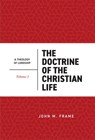 The Doctrine of the Christian Life - John M. Frame - 9798887792026