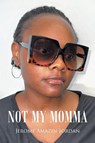 Not My Momma - Jerome Amazin Jordan - 9798887935058