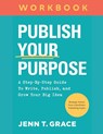 Publish Your Purpose - Jenn T. Grace - 9798887970974
