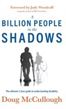A Billion People in the Shadows: The Ultimate 1-hour Guide to Understanding Disability - Doug McCullough - 9798887971094