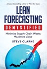Clarke, S: Lean Forecasting Demystified - Steve Clarke - 9798887971155