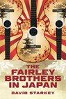 The Fairley Brothers in Japan - David Starkey - 9798887980669