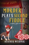 Murder Plays Second Fiddle - Heather Weidner - 9798887981154