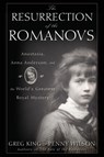 The Resurrection of the Romanovs - Greg King ; Penny Wilson - 9798887982236